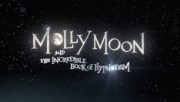 Молли Мун и волшебная книга гипноза / Molly Moon and the Incredible Book of Hypnotism (2015) 473656451372413