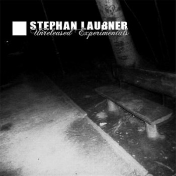 Stephan Laubner - Unreleased Experimentals (2008) Stephan Laubner - Unreleased Experimentals (2008)