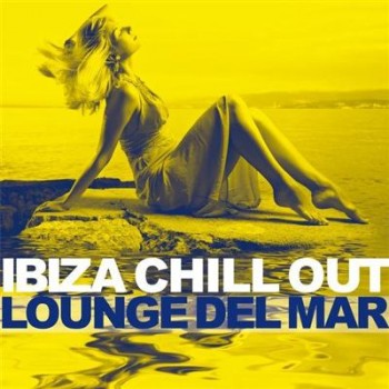 VA - Ibiza Chill Out - Lounge Del Mar (2016) VA - Ibiza Chill Out - Lounge Del Mar (2016)